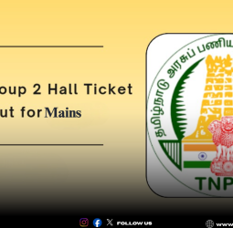✍️TNPSC குரூப் 2 மெயின்ஸ் ஹால் டிக்கெட் வெளியீடு! - பிப்ரவரி 8-ல் தேர்வு! - தேர்வர்கள் கவனத்திற்கு!